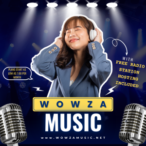 Wowza Music: Your Gateway to Unlimited and Easy Radio Station Hosting